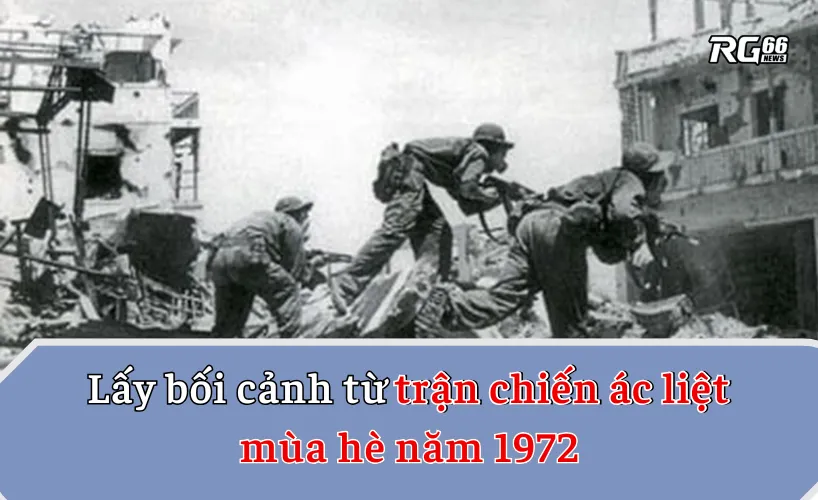 Bộ phim được lấy bối cảnh từ trận chiến ác liệt mùa hè năm 1972
