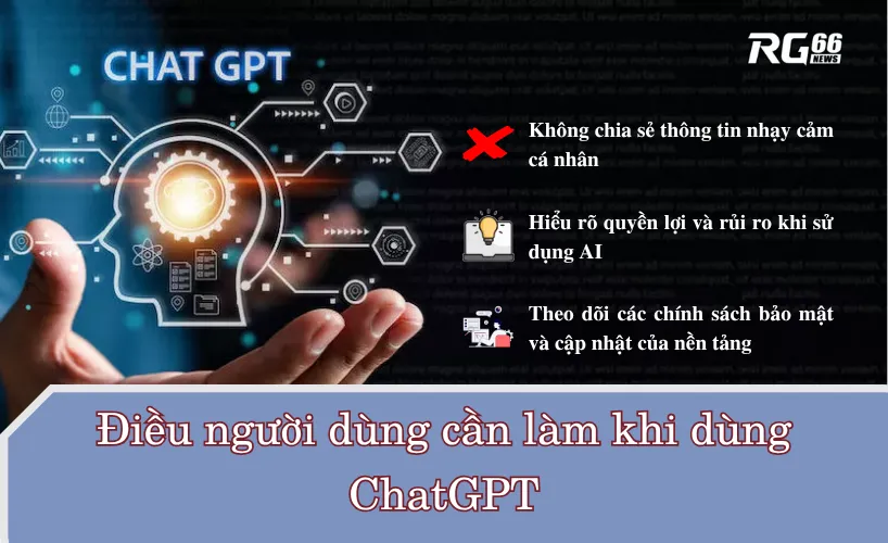 Người dùng cần làm gì để bảo vệ thông tin khi dùng ChatGPT?