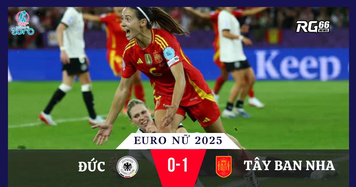 Tây Ban Nha hạ Đức, sẵn sàng đụng độ Anh tại chung kết Euro 2025