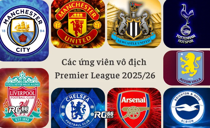 Các ứng viên vô địch Ngoại hạng Anh 2025/26