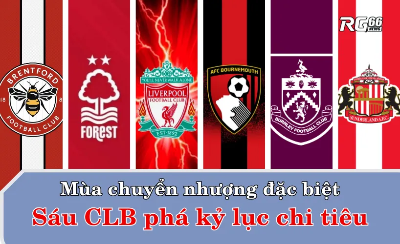 Mùa chuyển nhượng đặc biệt - Sáu CLB phá kỷ lục chi tiêu