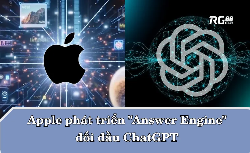 Apple âm thầm phát triển "Answer Engine" đối đầu ChatGPT