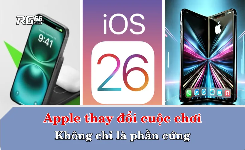 Apple thay đổi cuộc chơi: Không chỉ là phần cứng