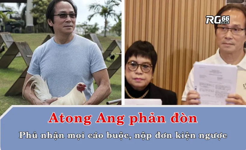 Atong Ang phản đòn - Phủ nhận mọi cáo buộc, nộp đơn kiện ngược