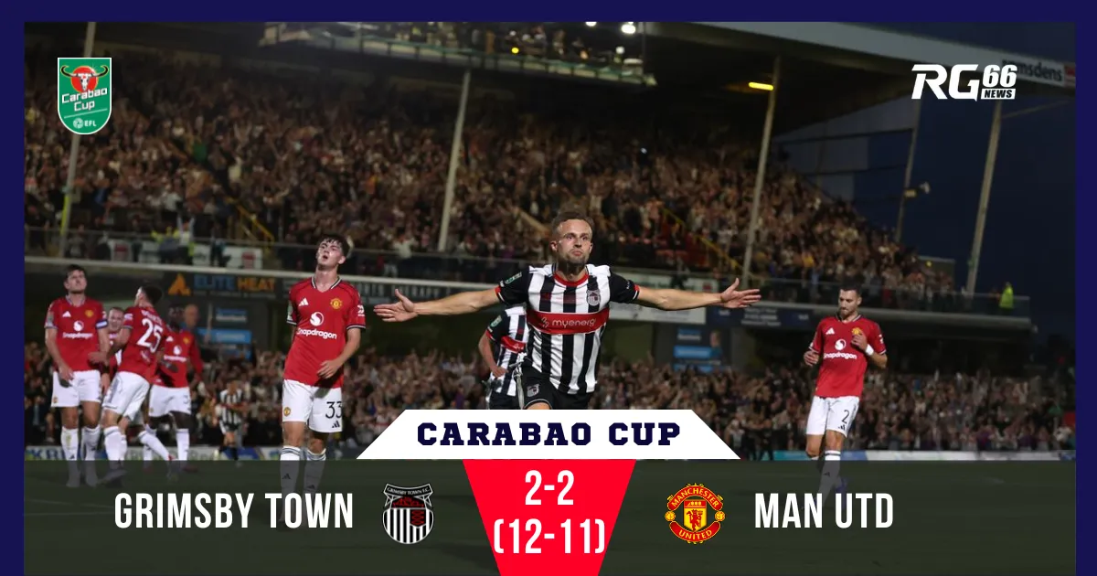 Man Utd gục ngã trước Grimsby tại Carabao | Cơn ác mộng tại Blundell Park