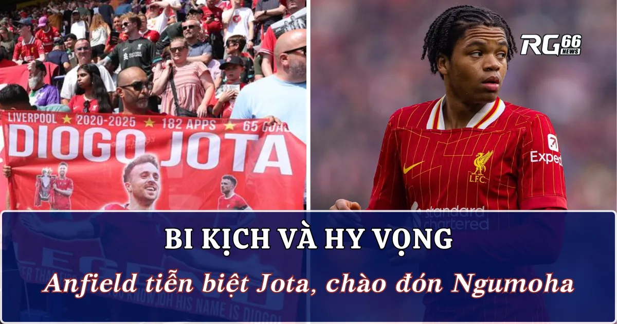 Bi kịch và hy vọng - Anfield tiễn biệt Jota, chào đón Ngumoha
