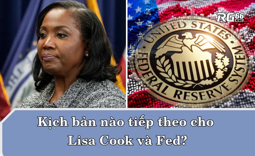 Kịch bản nào tiếp theo cho Lisa Cook và Fed?
