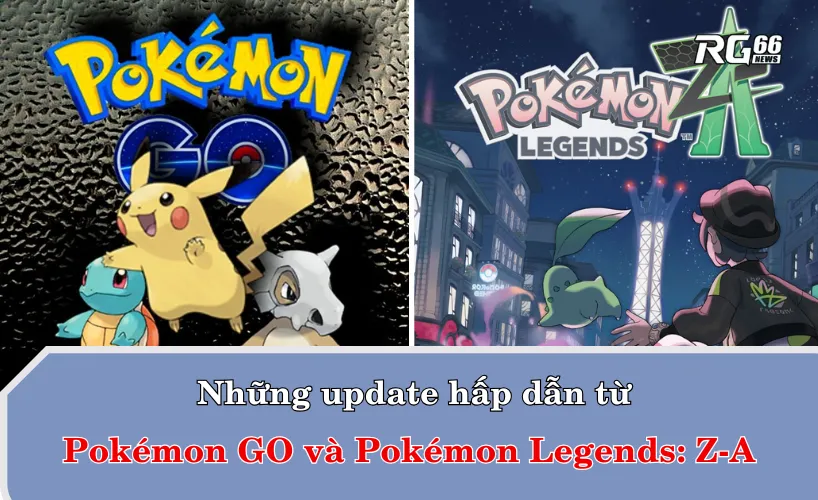 Những update hấp dẫn từ Pokémon GO và Pokémon Legends: Z-A