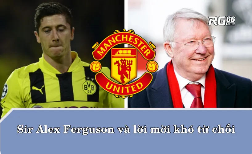 Sir Alex Ferguson và lời mời khó từ chối khi xưa