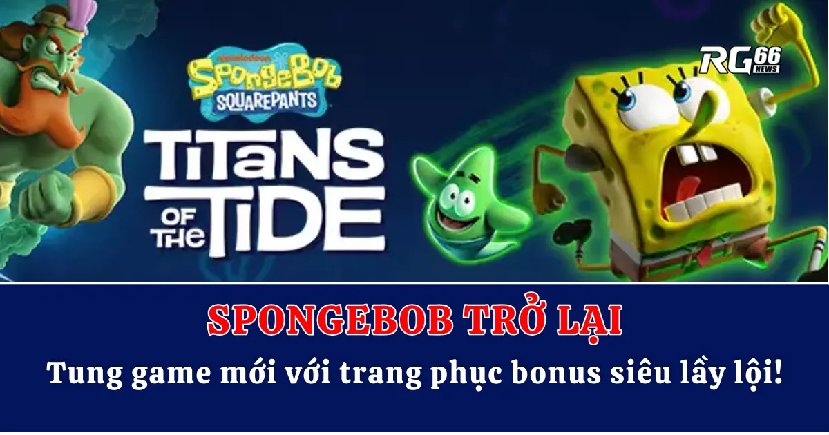 SpongeBob trở lại | Tung game mới với trang phục bonus siêu lầy lội!