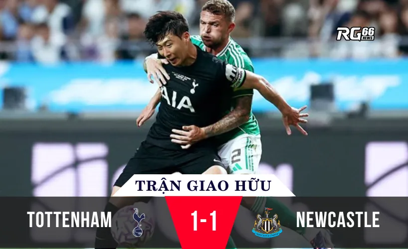 Tóm tắt trận giao hữu Tottenham vs Newcastle