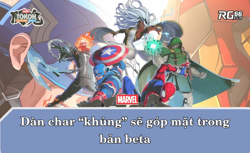 Dàn nhân vật “cực khủng” sẽ góp mặt trong bản thử nghiệm