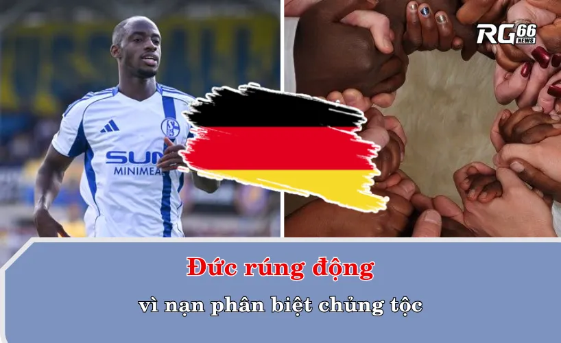 Đức rúng động vì nạn phân biệt chủng tộc