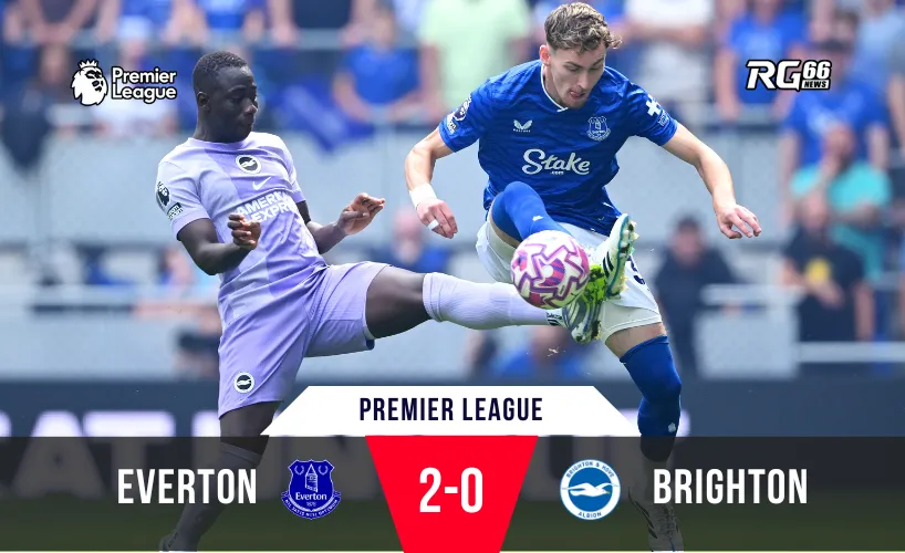 Everton mở hội ở sân mới với trận toàn thắng 2-0 trước Brighton