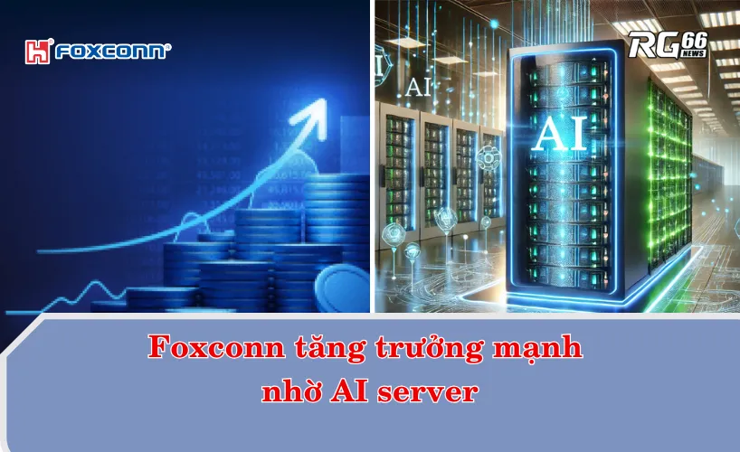 Foxconn tăng trưởng mạnh nhờ AI server