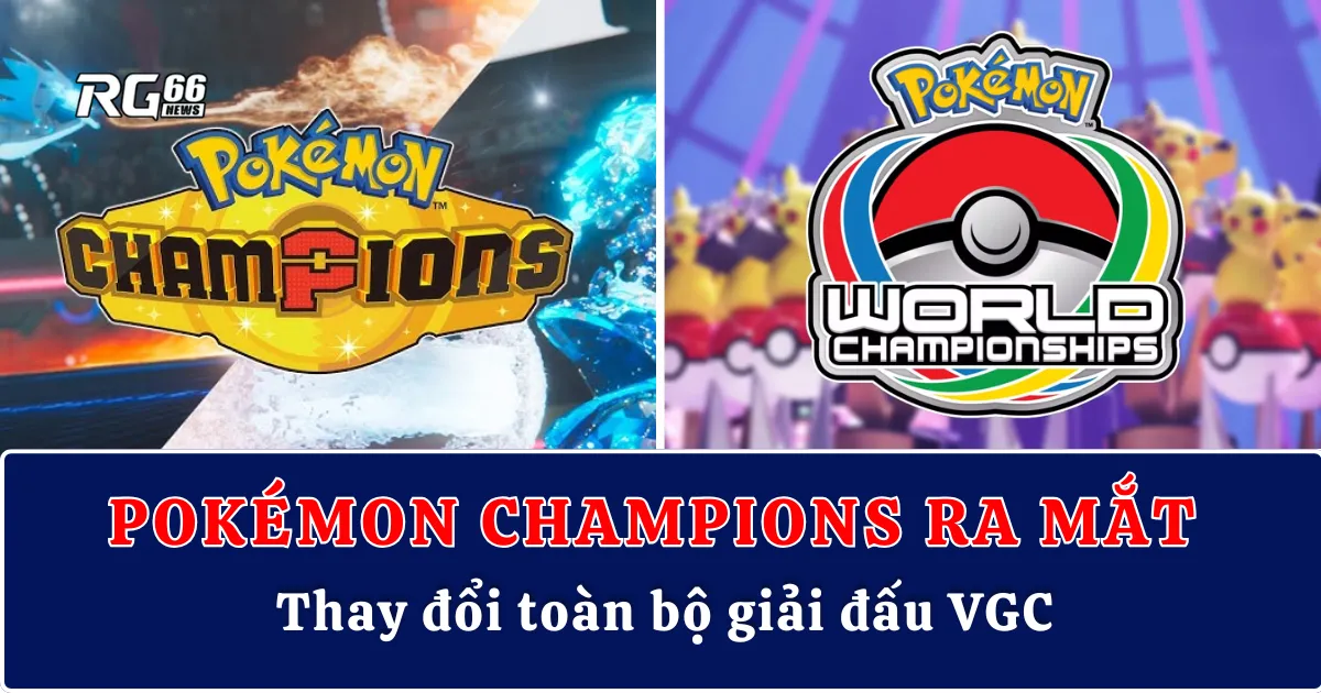 Pokémon Champions ra mắt - Thay đổi lớn tại giải đấu VGC