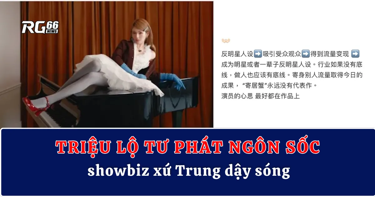 Triệu Lộ Tư phát ngôn sốc, showbiz xứ Trung dậy sóng