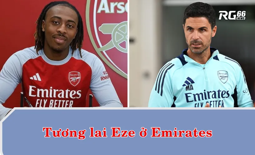 Tương lai Eze ở Emirates sẽ thế nào?