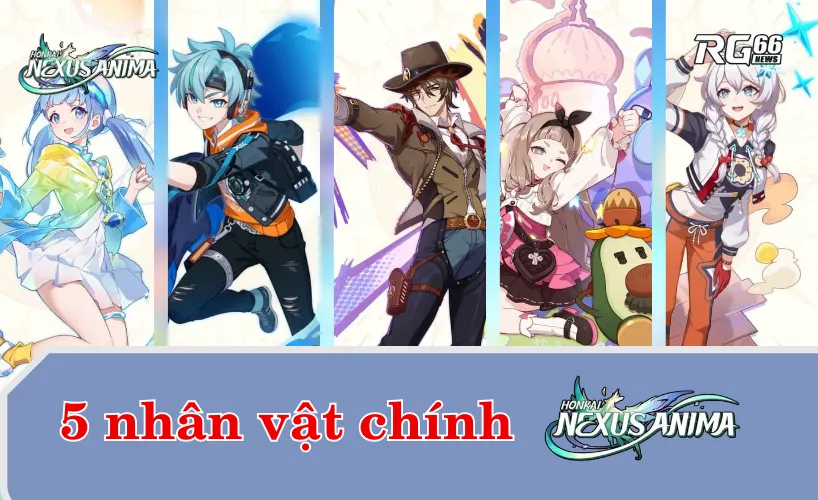 5 nhân vật chính trong game Nexus Anima
