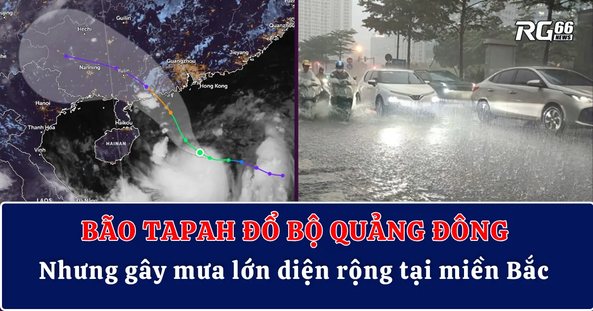 Bão Tapah đổ bộ Quảng Đông, nhưng gây mưa lớn diện rộng tại miền Bắc