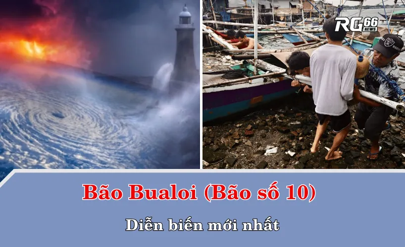 Diễn biến mới nhất của bão Bualoi (bão số 10)