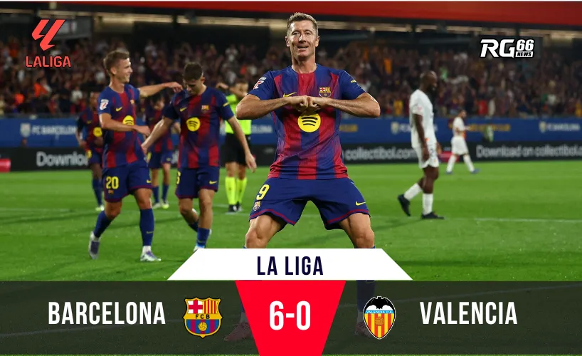 Barcelona đại thắng Valencia – Lewandowski, Raphinha và López thăng hoa