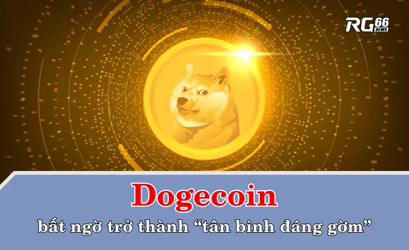 Dogecoin bất ngờ trở thành “tân binh đáng gờm”