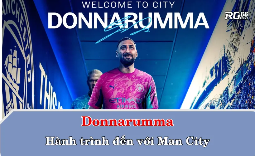 Donnarumma và hành trình đến với Man City