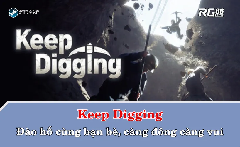 Keep Digging – Đào hố cùng bạn bè, càng đông càng vui