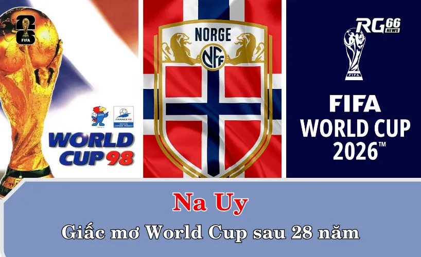 Na Uy và giấc mơ World Cup sau 28 năm