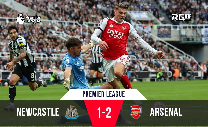 Arsenal thắng Newcastle – Chiến thắng định mệnh phút 96