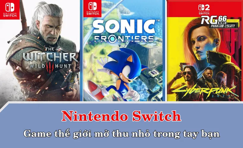 Nintendo Switch – Game thế giới mở thu nhỏ trong tay bạn