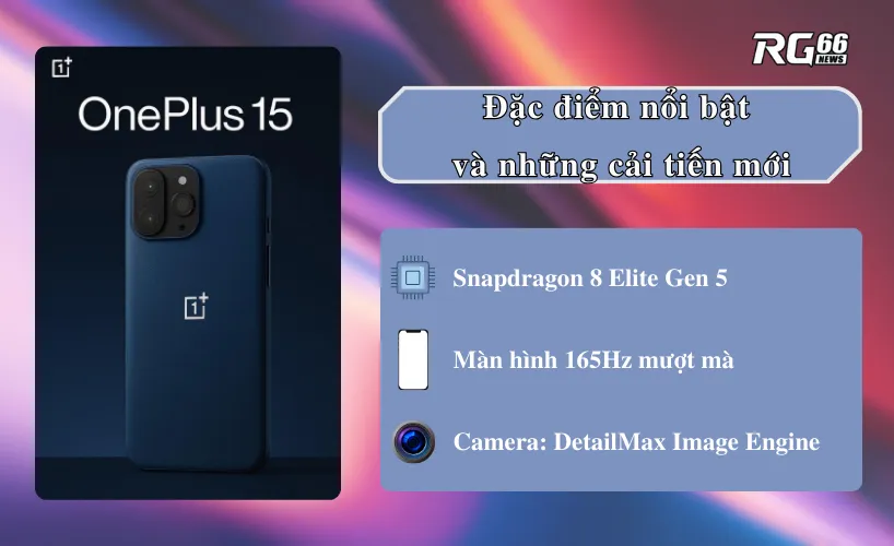 OnePlus 15 - Đặc điểm nổi bật và những cải tiến mới