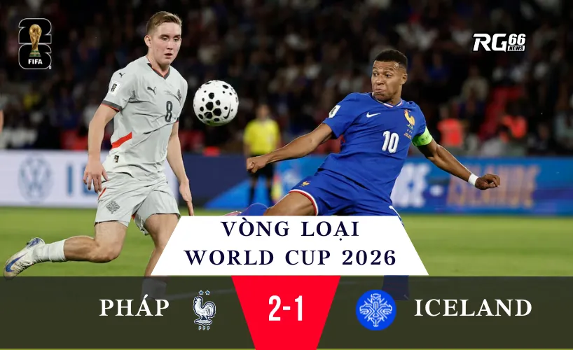 Pháp ngược dòng Iceland – Mbappé lập kỷ lục