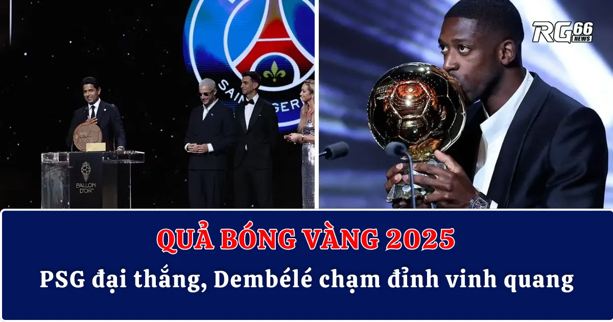 Quả bóng vàng 2025 – PSG đại thắng, Dembélé chạm đỉnh vinh quang