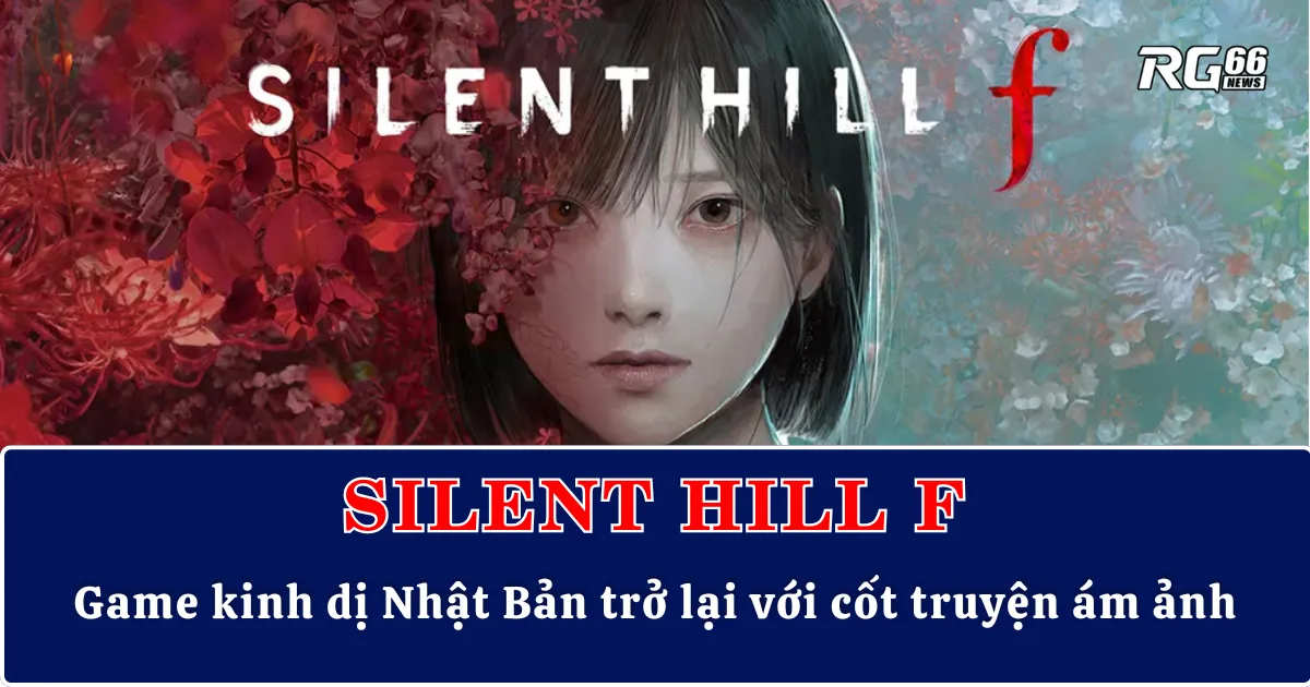 Silent Hill f – Game kinh dị Nhật Bản trở lại với cốt truyện ám ảnh
