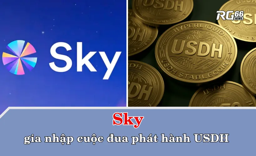 Sky gia nhập cuộc đua phát hành USDH