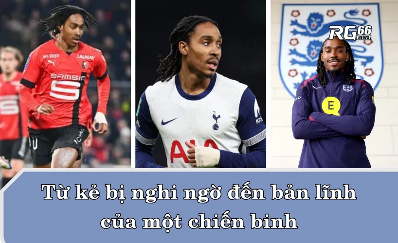 Spence từ kẻ bị nghi ngờ đến bản lĩnh của một chiến binh