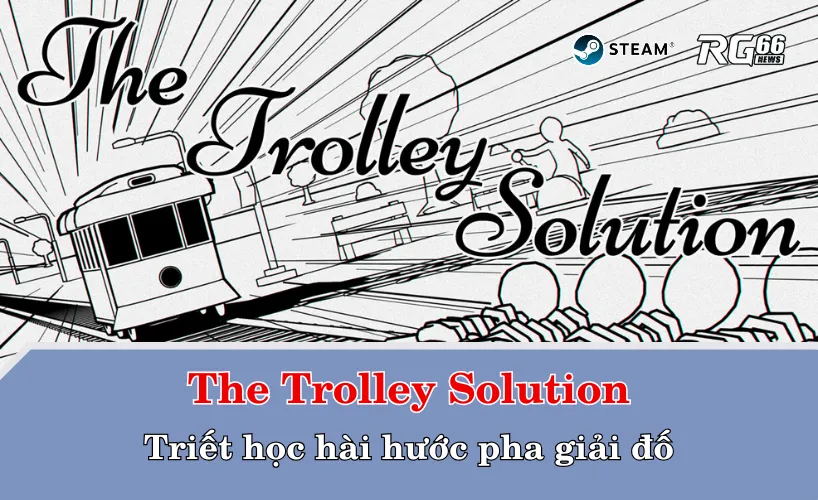 The Trolley Solution – Triết học hài hước pha giải đố