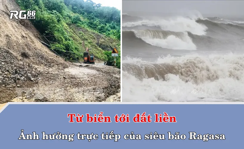 Ảnh hưởng trực tiếp của siêu bão Ragasa – Từ biển tới đất liền