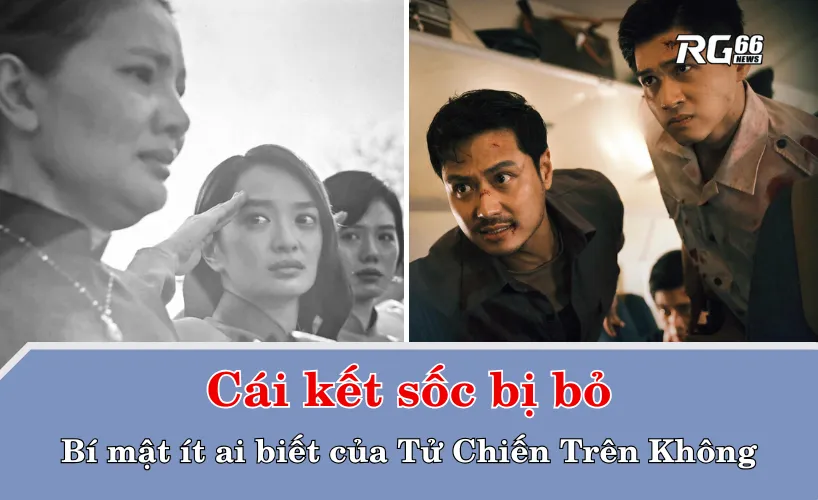 Cái kết sốc bị bỏ: Bí mật ít ai biết của Tử Chiến Trên Không