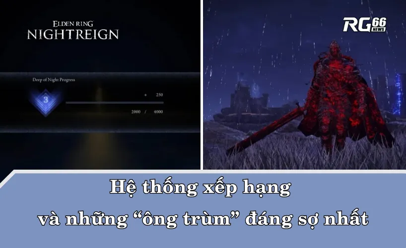 Hệ thống xếp hạng và những “ông trùm” đáng sợ nhất của Elden Ring Nightreign