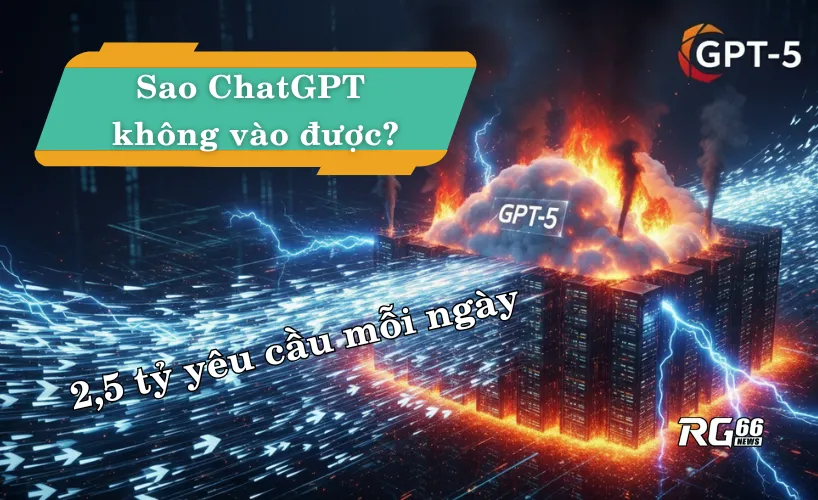 Lượng truy cập quá tải khiến ChatGPT không vào được?