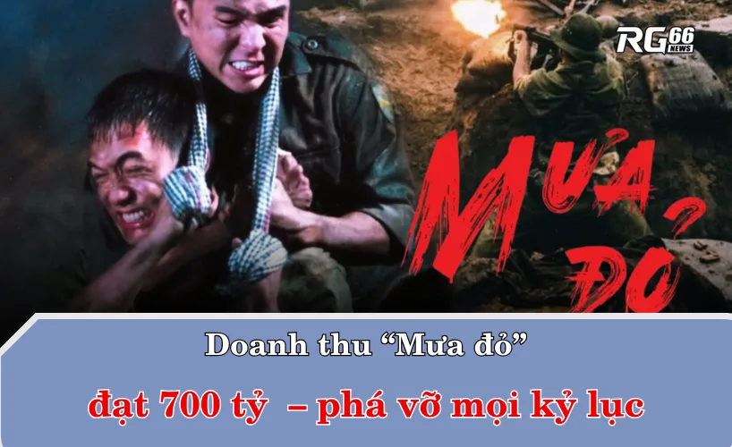 Mưa Đỏ – Thành công vượt trội với doanh thu khủng 700 tỷ