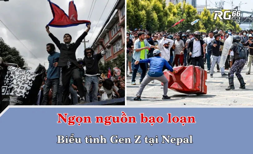 Ngọn nguồn bạo loạn: Biểu tình Gen Z tại Nepal