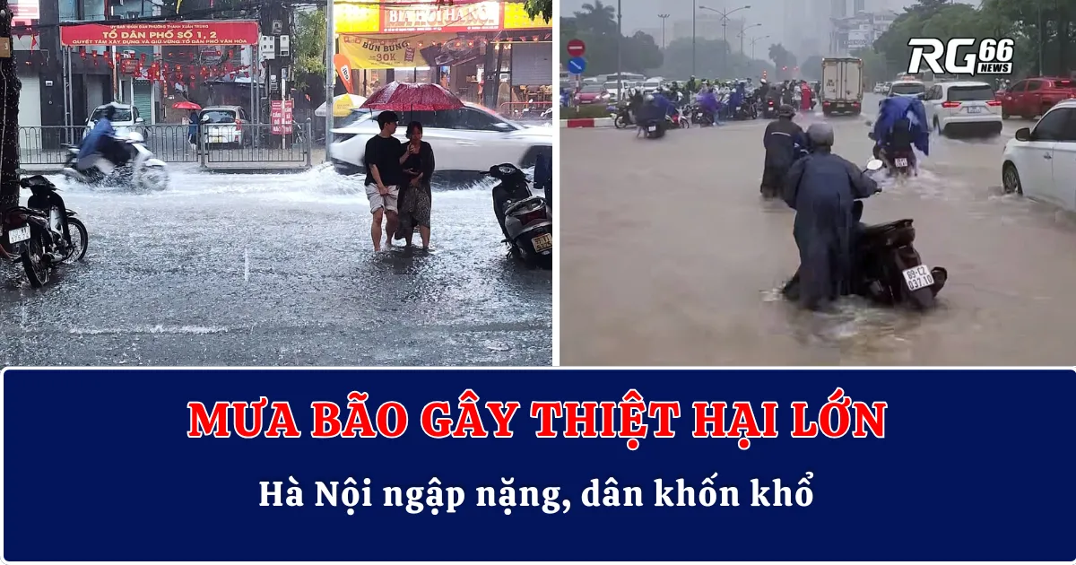 Mưa bão gây thiệt hại lớn: Hà Nội ngập nặng, dân khốn khổ