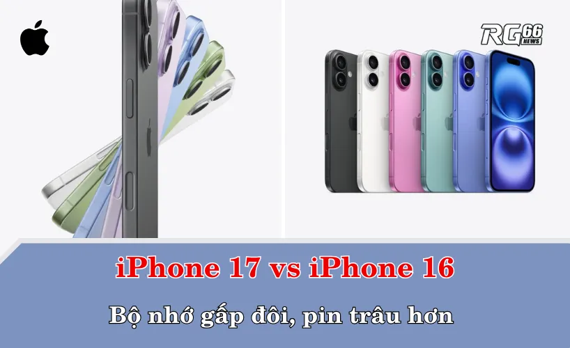 iPhone 17 nâng cấp gì mới so với iPhone 16?