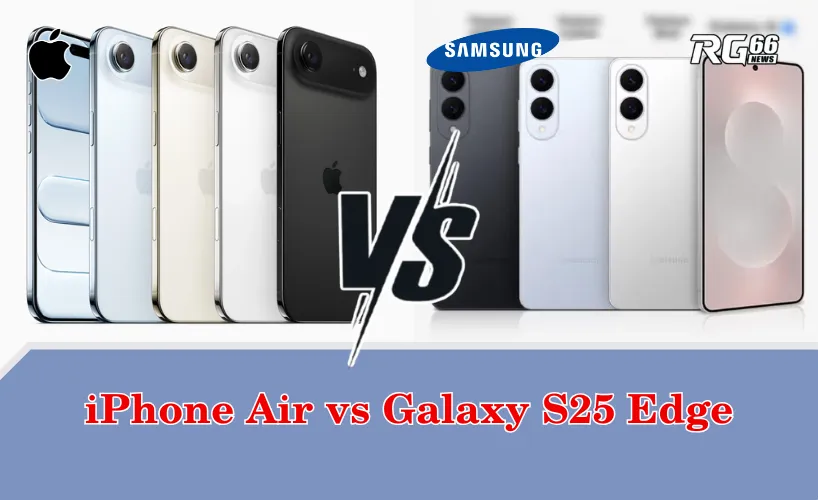 So sánh giữa iPhone Air và Galaxy S25 Edge