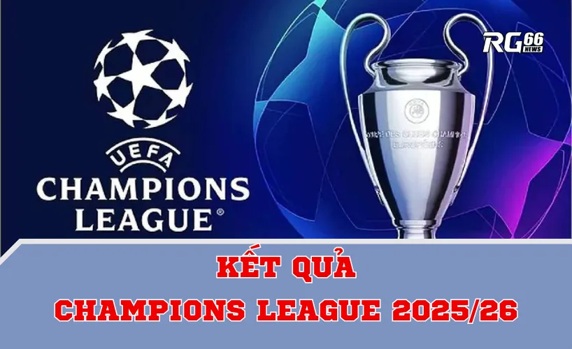 Kết quả Champions League 2025/26