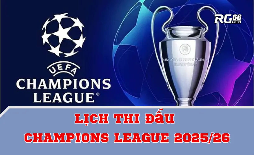 Lịch thi đấu Champions League 2025/26